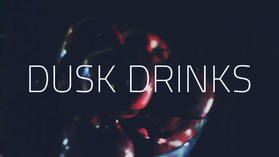 Dusk Drinks / dusk